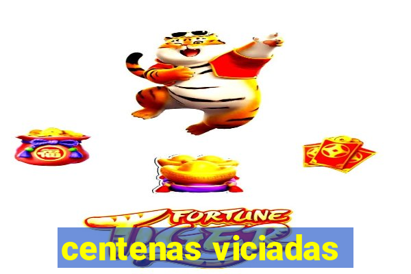 centenas viciadas